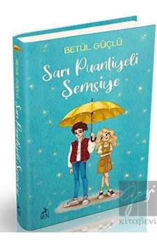 Sarı Puantiyeli Şemsiye - Betül Güçlü - Ren Kitap
