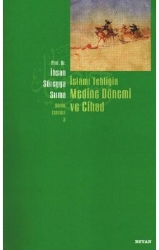 İslami Tebliğin Medine Dönemi ve Cihad - İhsan Süreyya Sırma - Be