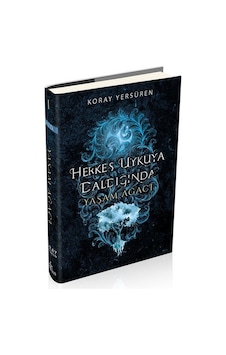 Herkes Uykuya Daldığında 1: Yaşam Ağacı - Koray Yersüren - Ephesus Yayınları Herkes Uykuya Daldığında 1: Yaşam Ağacı - Koray Yersüren - Ephesus Yayınları