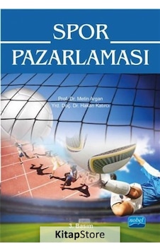Spor Pazarlaması - Yrd. Doç. Dr. Metin Argan - Arş. Gör. Hakan Katırcı - Nobel Akademik Yayıncılık Spor Pazarlaması - Yrd. Doç. Dr. Metin Argan - Arş. Gör. Hakan Katırcı - Nobel Akademik Yayıncılık