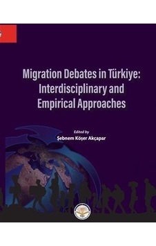 Migration Debates İn Türkiye: İnterdisciplinary And Empirical ... Migration Debates İn Türkiye: İnterdisciplinary And Empirical ...