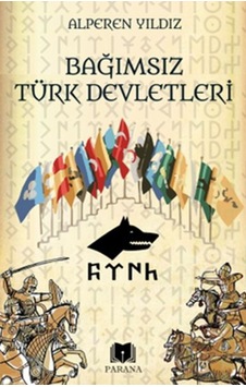 Bağımsız Türk Devletleri - Alperen Yıldız - Parana Bağımsız Türk Devletleri - Alperen Yıldız - Parana