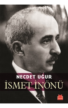 Tanıkların Anılarıyla İsmet İnönü - Mustafa Bilgehan - Doğan Kitap Tanıkların Anılarıyla İsmet İnönü - Mustafa Bilgehan - Doğan Kitap