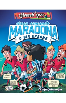 Diego Armando Maradona - O Bir Efsane-Çağrı Çobanoğlu - Eğlenceli Bilgi Diego Armando Maradona - O Bir Efsane-Çağrı Çobanoğlu - Eğlenceli Bilgi