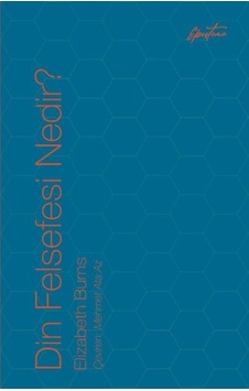 Din Felsefesi Nedir? - Elizabeth Burns - Episteme Yayınları Din Felsefesi Nedir? - Elizabeth Burns - Episteme Yayınları