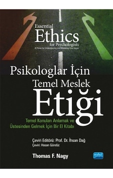 Psikologlar İçin Temel Meslek Etiği - Temel Konuları Anlamak ve Üstesinden Gelmek İçin Bir El Kitabı  -  Thomas F. Nagy  -  Nobel Akademik Yayıncılık