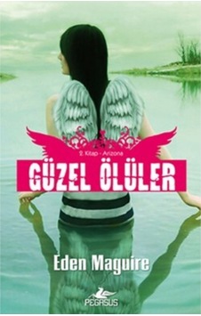 Arizona- Güzel Ölüler Serisi 2.Kitap - Eden Maguire - Pegasus Arizona- Güzel Ölüler Serisi 2.Kitap - Eden Maguire - Pegasus