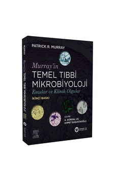 Murray: Temel Tıbbi Mikrobiyoloji Esaslar Ve Klinik Olgular Murray: Temel Tıbbi Mikrobiyoloji Esaslar Ve Klinik Olgular