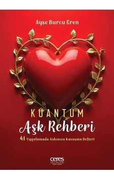 Kuantum Aşk Rehberi / Ayşe Burcu Eren Kuantum Aşk Rehberi / Ayşe Burcu Eren