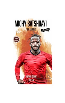 Michy Batshuayi Gece Kitaplığı Arthur Dendy Michy Batshuayi Gece Kitaplığı Arthur Dendy