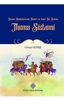 Bizans Anadolusu'nda Askeri ve İdari Bir Sistem 'Thema Sistemi...