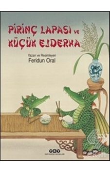 Pirinç Lapası ve Küçük Ejderha-Feridun Oral