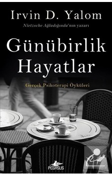 Günübirlik Hayatlar - Irvin D. Yalom - Pegasus Günübirlik Hayatlar - Irvin D. Yalom - Pegasus