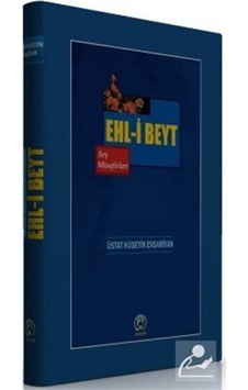 Ehl-i Beyt (Arş Misafirleri) / Üstat Hüseyin Ensariyan 9786058436732 Ehl-i Beyt (Arş Misafirleri) / Üstat Hüseyin Ensariyan 9786058436732