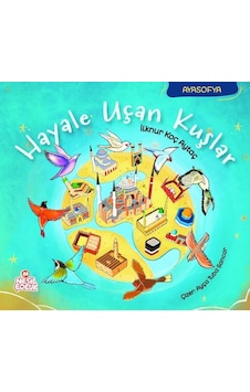 Hayale Uçan Kuşlar-Ayasofya - İlknur Koç Aytaç - Nesil Çocuk Yayınları Hayale Uçan Kuşlar-Ayasofya - İlknur Koç Aytaç - Nesil Çocuk Yayınları