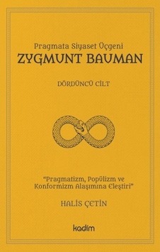 Pragmata Siyaset Üçgeni Zygmunt Bauman - Dördüncü Cilt - Halis Çetin - Kadim Pragmata Siyaset Üçgeni Zygmunt Bauman - Dördüncü Cilt - Halis Çetin - Kadim