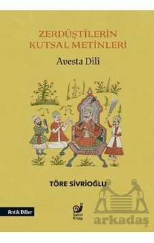Zerdüştilerin Kutsal Metinleri Avesta Dili Sakin Kitap Zerdüştilerin Kutsal Metinleri Avesta Dili Sakin Kitap