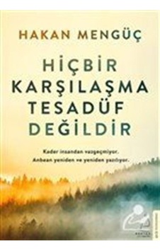Mercankitap Hiçbir Karşılaşma Tesadüf Değildir / Hakan Mengüç Mercankitap Hiçbir Karşılaşma Tesadüf Değildir / Hakan Mengüç