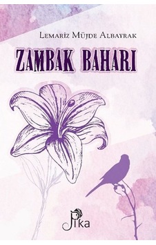 Zambak Baharı - Lemariz Müjde Albayrak - Pika Zambak Baharı - Lemariz Müjde Albayrak - Pika