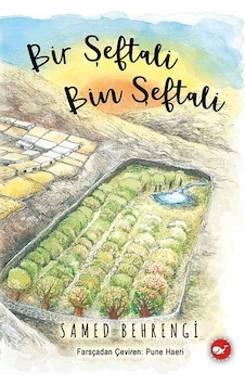 Bir Şeftali Bin Şeftali - Samed Behrengi - Beyaz Balina Yayınları Bir Şeftali Bin Şeftali - Samed Behrengi - Beyaz Balina Yayınları