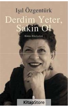 Derdim Yeter Sakin Ol - Işıl Özgentürk - Agora Kitaplığı