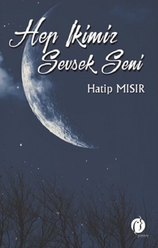 Hep İkimiz Sevsek Seni Hep İkimiz Sevsek Seni