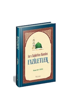 Asr-ı Saadetten Akseden Faziletler - Osman Nuri Topbaş - Yüzakı Yayıncılık Asr-ı Saadetten Akseden Faziletler - Osman Nuri Topbaş - Yüzakı Yayıncılık