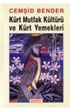 Kürt Mutfak Kültürü ve Kürt Yemekleri - Cemşid Bender - Berfin Yayınları