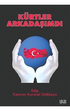 Kürtler Arkadaşımdı - Edip Kamuran - Logos Yayınları