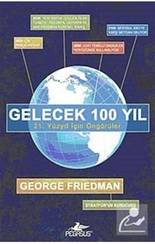 Gelecek 100 Yıl - George Friedman - Pegasus