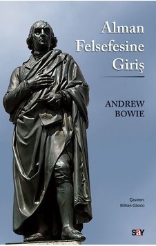 Alman Felsefesine Giriş - Andrew Bowie - Say Yayınları