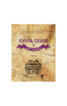 Evliya Çelebi Ve Ahit Sandığı - Sultan Polat