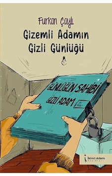 Gizemli Adamın Gizli Günlüğü - Furkan Çaylı - İkinci Adam Yayınları Gizemli Adamın Gizli Günlüğü - Furkan Çaylı - İkinci Adam Yayınları