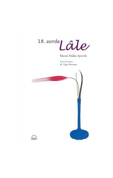 18. Asırda Lale 18. Asırda Lale