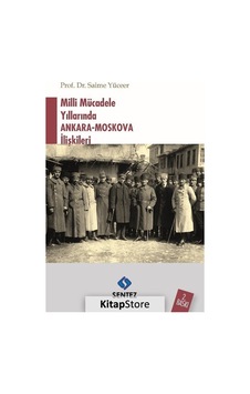 Milli Mücadele Yıllarında Ankara-Moskova İlişkileri - Saime Yüceer - Sentez Yayıncılık