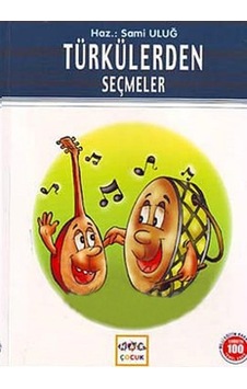 Türkülerden Seçmeler (Milli Eğitim Bakanlığı İlköğretim 100 Temel Eser) - Anonim - Nar Yayınları Türkülerden Seçmeler (Milli Eğitim Bakanlığı İlköğretim 100 Temel Eser) - Anonim - Nar Yayınları