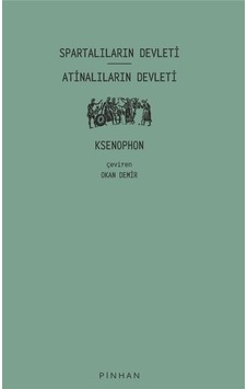 Spartalıların Devleti - Atinalıların Devleti - Ksenophon - Pinhan Yayıncılık
