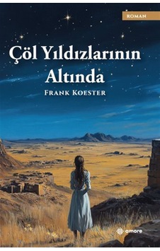 Çöl Yıldızlarının Altında / Frank Koester Çöl Yıldızlarının Altında / Frank Koester