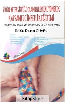 Zihin Yetersizliği Olan Bireylere Yönelik Kapsamlı Cinsellik Eğitimi- Eğiten Kitap