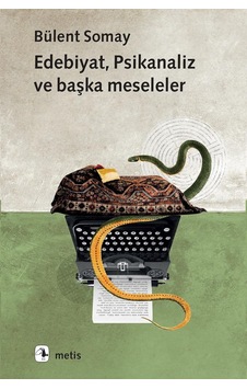 Edebiyat, Psikanaliz Ve Başka Meseleler Edebiyat, Psikanaliz Ve Başka Meseleler