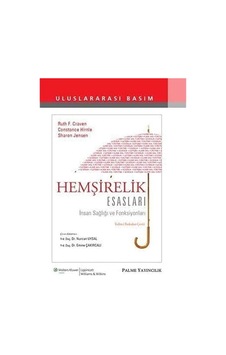 Hemşirelik Esasları: İnsan Sağlığı Ve Fonksiyonları Hemşirelik Esasları: İnsan Sağlığı Ve Fonksiyonları
