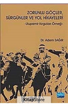 Zorunlu Göçler Sürgünler ve Yol Hikayeleri - Adem Sağır - Nobel Akademik Yayıncılık Zorunlu Göçler Sürgünler ve Yol Hikayeleri - Adem Sağır - Nobel Akademik Yayıncılık