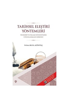 Tarihsel Eleştiri Yöntemlerin Tenkidi Ve Islami Rivayetlere Uy... 9786057580665