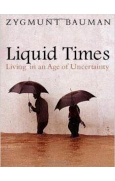 Liquid Times Living In The Age Of Uncertainty Liquid Times Living In The Age Of Uncertainty