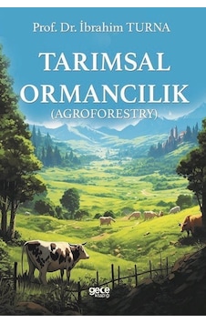 Tarımsal Ormancılık - Agroforestry - İbrahim Turna - Gece Kitaplığı Tarımsal Ormancılık - Agroforestry - İbrahim Turna - Gece Kitaplığı