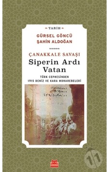 Çanakkale Savaşı Siperin Ardı Vatan Çanakkale Savaşı Siperin Ardı Vatan