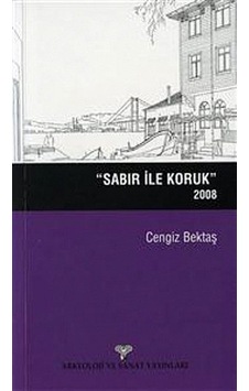 Sabır ile Koruk - Cengiz Bektaş - Arkeoloji ve Sanat Yayınları Sabır ile Koruk - Cengiz Bektaş - Arkeoloji ve Sanat Yayınları