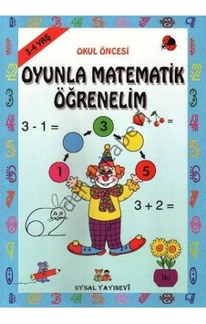 Oyunlarla Matematik Öğrenelim 3-4 Yaş Oyunlarla Matematik Öğrenelim 3-4 Yaş