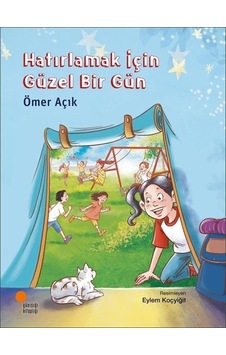 Hatırlamak İçin Güzel Bir Gün - Ömer Açık - Günışığı Kitaplığı Hatırlamak İçin Güzel Bir Gün - Ömer Açık - Günışığı Kitaplığı