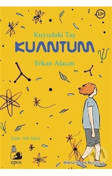 Kuyudaki Taş: Kuantum - Erkan Afacan - Epos Yayınları